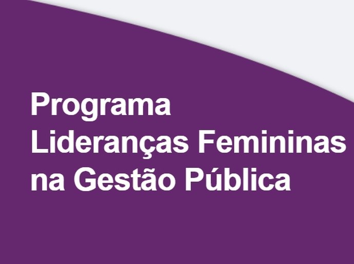Começam inscrições para o Programa Lideranças Femininas na Gestão Pública