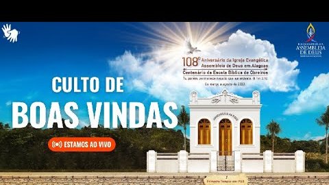 Culto de Boas Vindas - 108 ANOS IEADEAL- Acessível em Libras (22/08/2023)