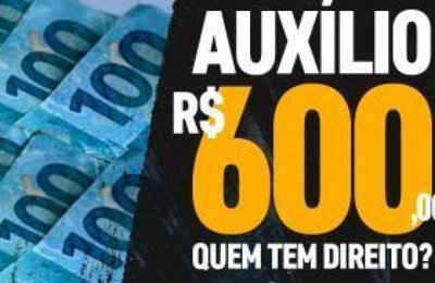 Coronavírus: tire as principais dúvidas sobre o auxílio emergencial de R$ 600,00