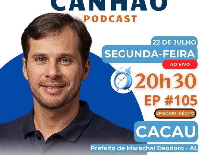 Prefeito Cacau e o vice-governador Ronaldo Lessa serão os próximos convidados do Canhão Podcast