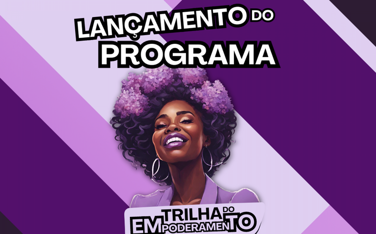 Secretaria da Mulher promove Trilha do Empoderamento para mulheres em situação de vulnerabilidade socioeconômica
