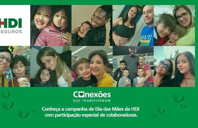  HDI Seguros lança campanha “Conexões que Transformam" em comemoração ao Dia das Mães 