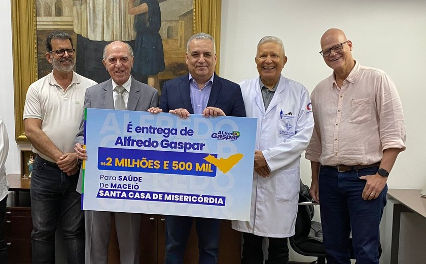 Alfredo Gaspar destina R$ 2,5 milhões para ampliar atendimentos do SUS feitos pela Santa Casa de Maceió