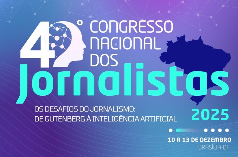 Fenaj realiza 40º Congresso Nacional dos Jornalistas, em Brasília