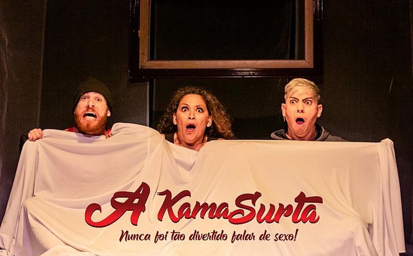 'A Kama Surta', comédia picante sobre relacionamentos, estreia em Maceió