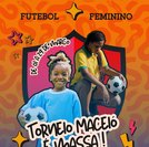Primeiro Torneio “Futebol Feminino é Massa” começa neste domingo (1º)
