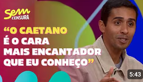 Sem Censura | Cantor Mosquito conta sobre sua relação com Caetano Veloso e Zeca Pagodinho