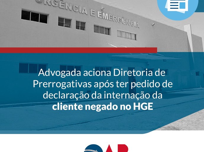 HGE nega declaração da internação de cliente e advogada aciona a OAB/AL