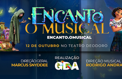 Encanto - O Musical: Um Espetáculo que vai encantar toda família