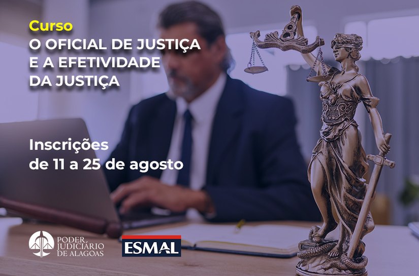 Esmal ofertará capacitação sobre o papel do oficial de justiça