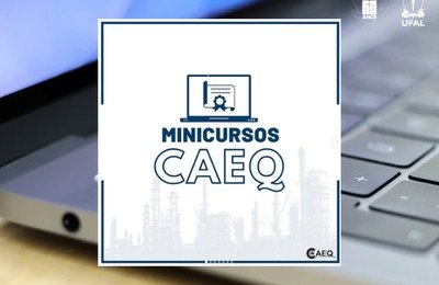 CA de Engenharia Química da Ufal promove minicursos gratuitos
