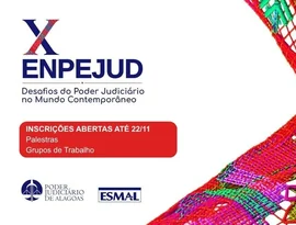 Novos Rumos da Justiça: Esmal Abre Inscrições para o X Enpejud em Maceió