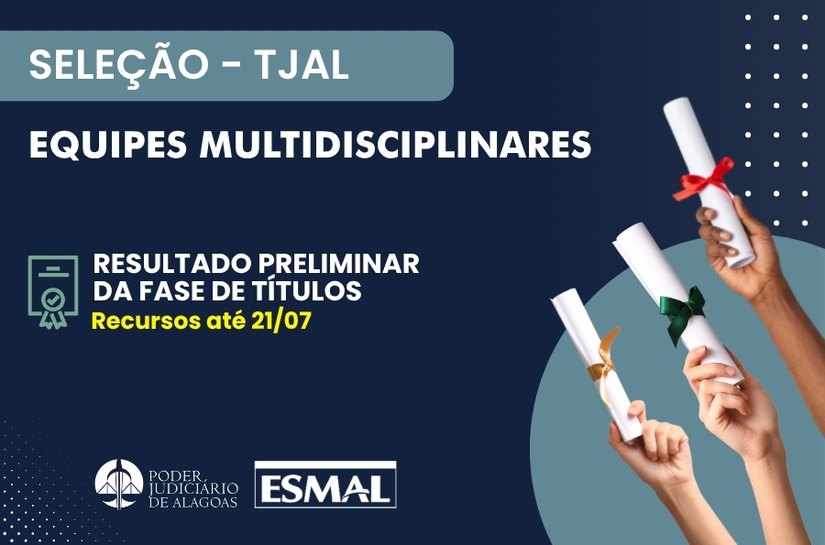 Equipes multidisciplinares: resultado preliminar da avaliação de títulos é divulgado pela Esmal