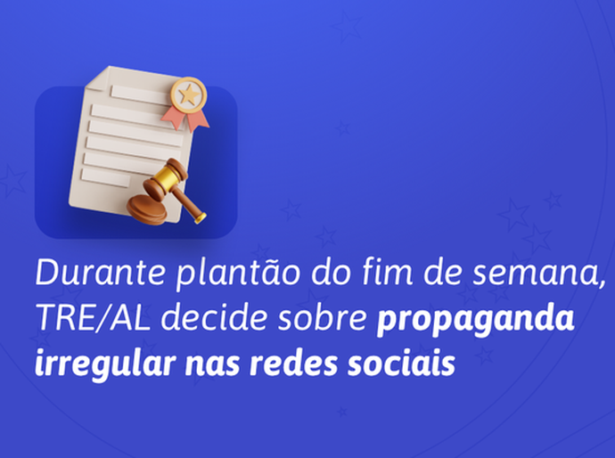 Durante plantão do fim de semana, TRE/AL decide sobre propaganda irregular nas redes sociais