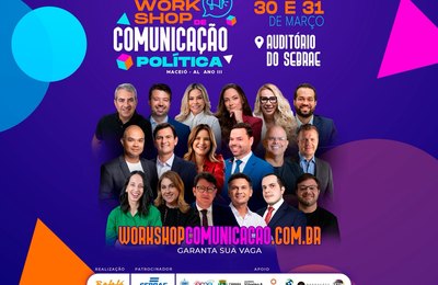 Workshop de Comunicação Política acontece nos dias 30 e 31 no auditório do Sebrae em Maceió