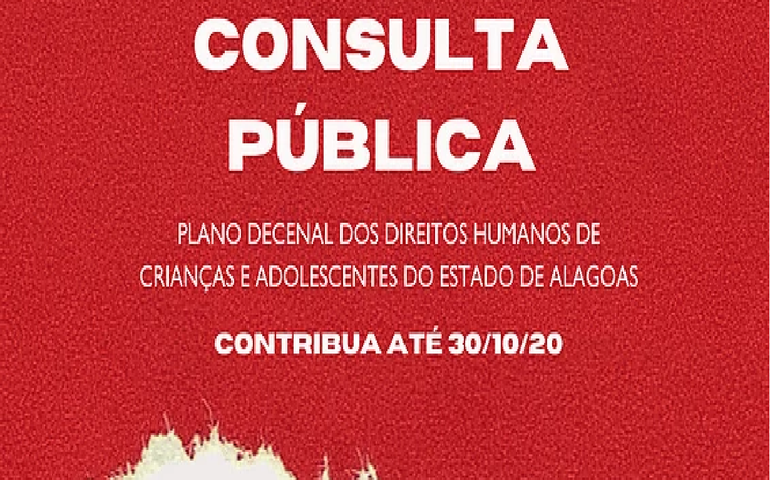 Alagoanos têm até o dia 30 para contribuir com Plano Decenal de Direitos Humanos de Crianças e Adolescentes