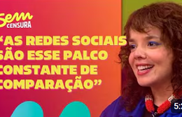 Sem Censura | Daniela Arrais expõe como as redes sociais afetam nossa autoestima