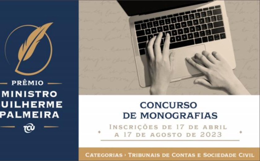 TCU abre inscrições para o Prêmio Ministro Guilherme Palmeira de monografia