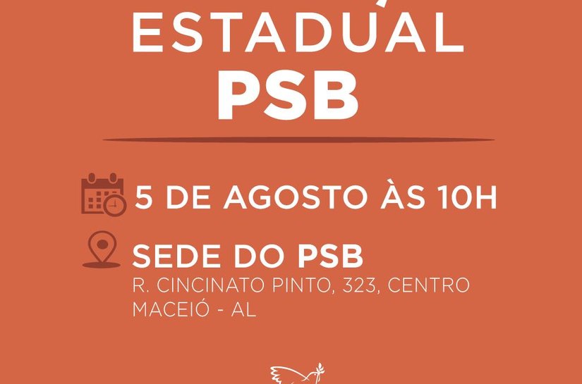 Convenção do PSB Alagoas acontecerá neste domingo na sede do partido