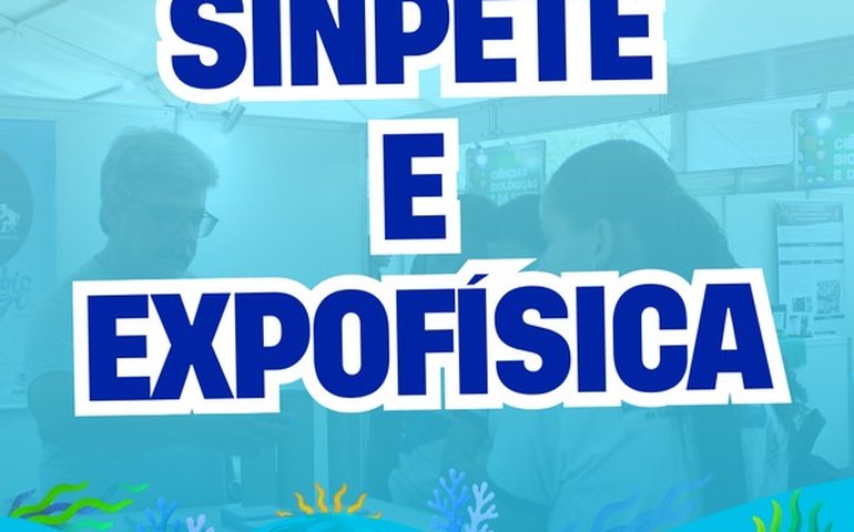 Parceria entre Sinpete e Expofísica impulsiona a divulgação científica em AL