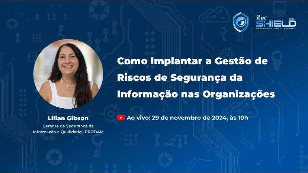 Itec Shield 2024 recebe Lilian Gibson para palestra online sobre gestão de riscos em segurança da informação