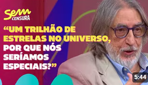 Sem Censura | Astrofísico Luiz Nicolaci opina sobre possibilidade de vida extraterrestre