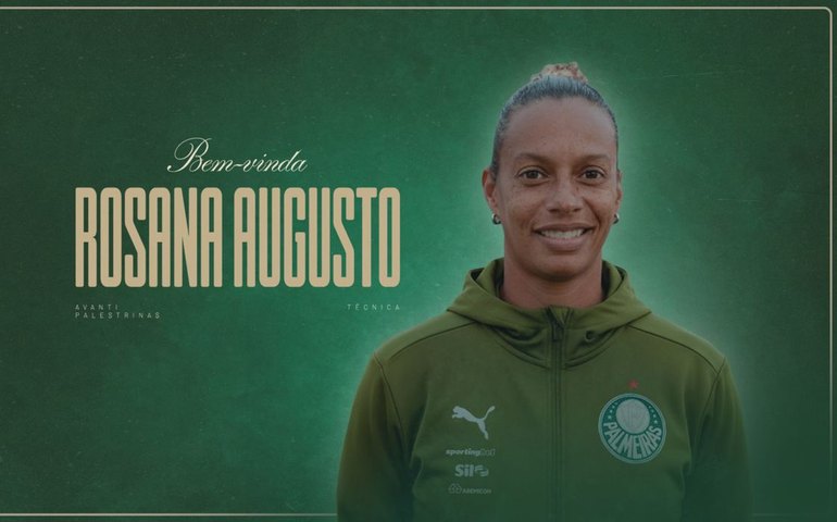 Após deixar Flamengo, Rosana Augusto assume time feminino do Palmeiras