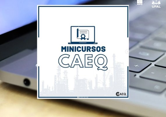 CA de Engenharia Química promove minicursos gratuitos