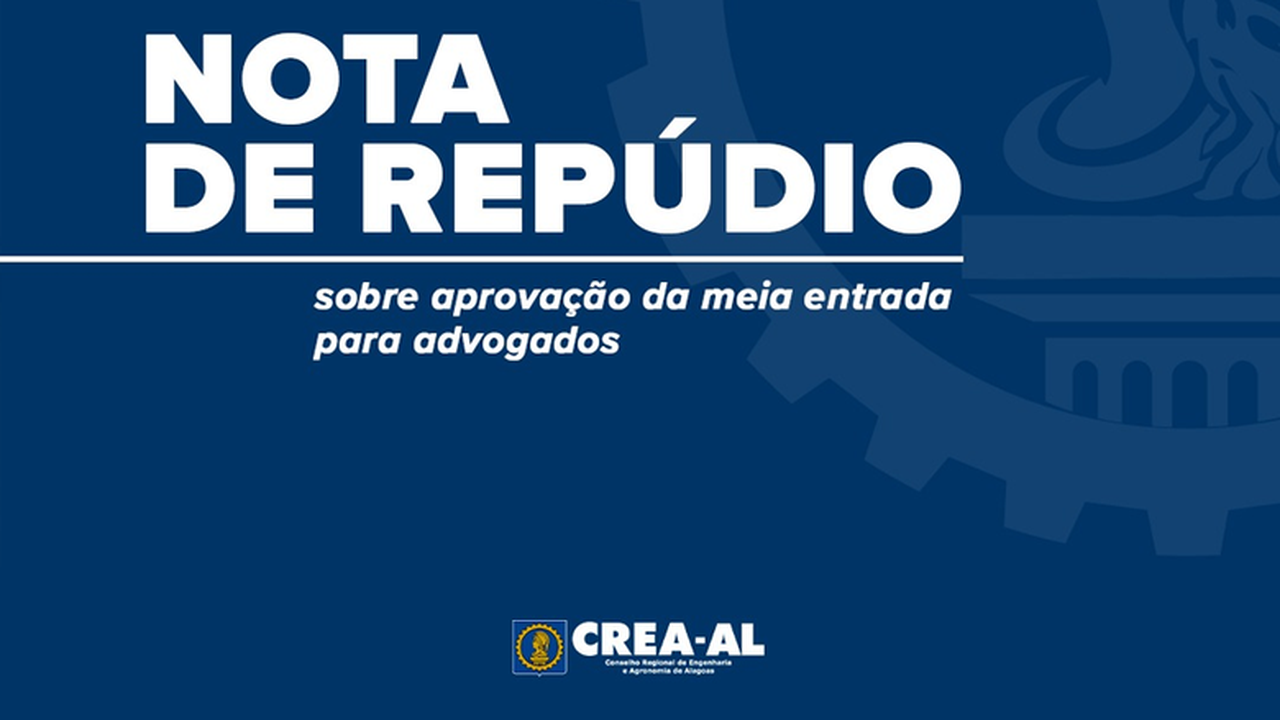 Crea-AL e outros conselhos profissionais emitem nota de repúdio conjunta contra aprovação da meia-entrada para advogados