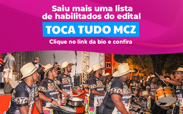 FMAC divulga 11ª lista dos habilitados no edital ‘Toca Tudo MCZ’