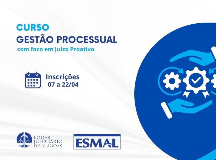 Esmal realizará curso de Gestão Processual com foco em Juízo Proativo