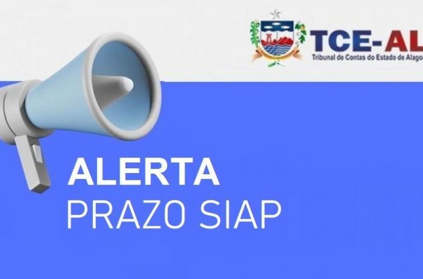 Atenção: Tribunal de Contas de Alagoas prorrogou o prazo SIAP
