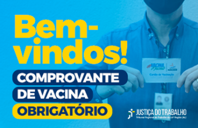 TRT/AL exigirá comprovante de vacinação para ingresso e circulação em unidades da JT