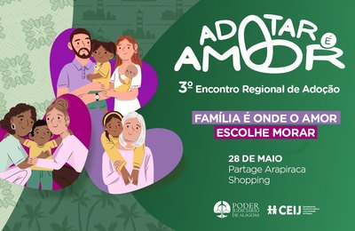 TJ de Alagoas leva encontro de adoção a Arapiraca nesta quinta-feira (28)