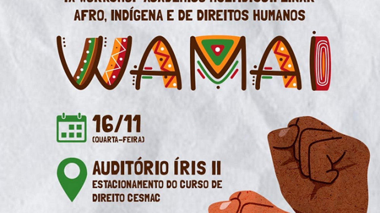 IX Workshop Acadêmico Multidisciplinar Afro, Indígena e de Direitos Humanos Cesmac