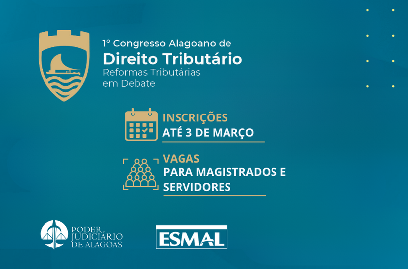 Servidores e magistrados podem se inscrever no 1º Congresso Alagoano de Direito Tributário