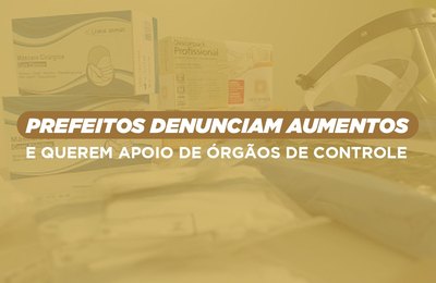 Prefeitos denunciam aumentos e querem apoio de órgãos de controle para frear abusos