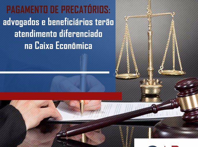 Advogados e beneficiários terão atendimento diferenciado para pagar precatórios federais