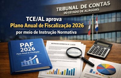 TCE/AL aprova Plano Anual de Fiscalização 2026