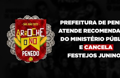 Prefeitura de Penedo atende recomendação do MP e cancela festejos juninos