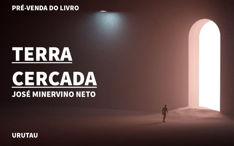 Terra Cercada: novo livro do poeta José Minervino Neto está em pré-venda pela Urutau
