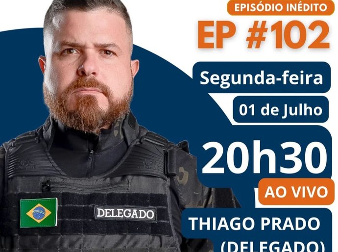 Delegado Thiago Prado será o convidado do Canhão Podcast desta segunda (1)