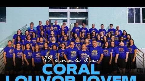 49º Aniversário do Coral Louvor Jovem (06/08/2023) - Acessível em Libras