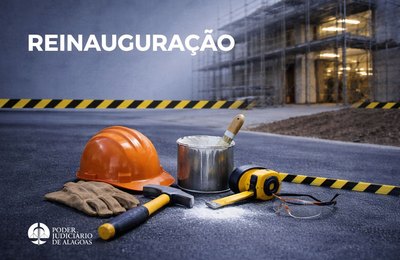 TJAL reinaugura Fórum de Igreja Nova nesta quarta-feira (25)