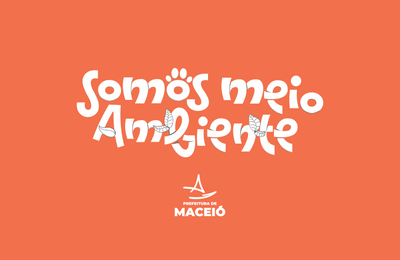 Prefeitura de Maceió lança campanha "Somos Meio Ambiente"