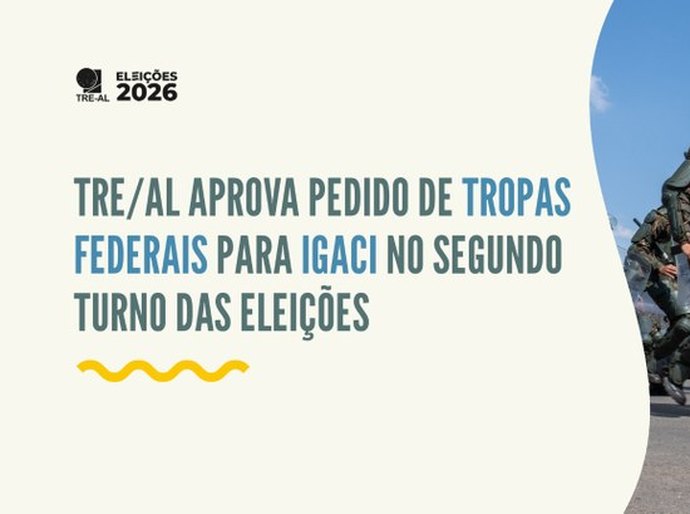 TRE/AL aprova pedido de tropas federais para Igaci no segundo turno das eleições