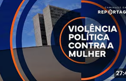 Caminhos da Reportagem | Violência política contra a mulher