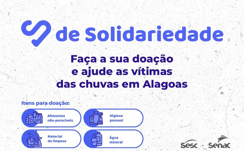 Sesc e Senac arrecadam doações para vítimas das chuvas em Alagoas