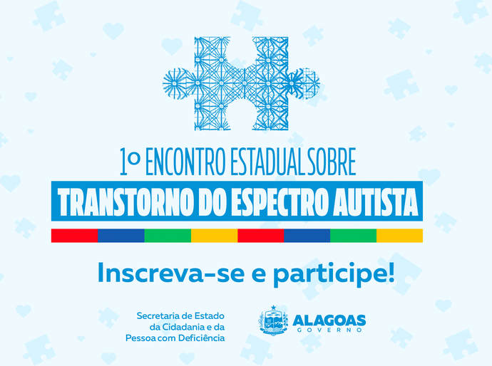 Governo de Alagoas promove 1º Encontro Estadual sobre Transtorno do Espectro Autista