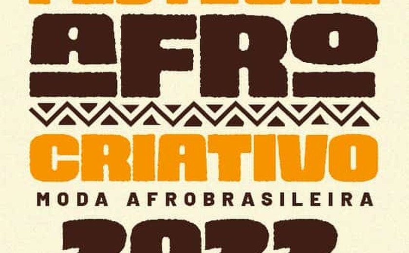 Festival Afrocriativo realiza edição 2022 do moda afro-brasileira nesta sexta e sábado